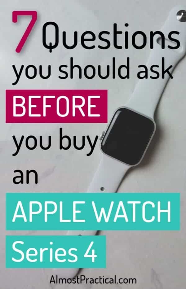 Apple Watch Series 4 – Ask This Before You Buy