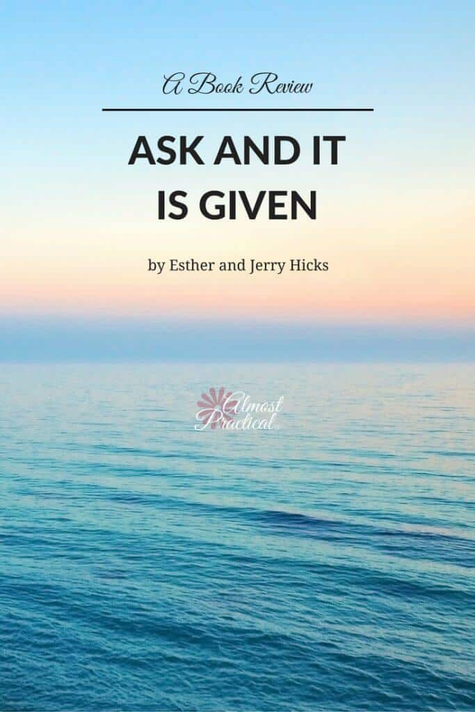 Ask and It Is Given by Esther and Jerry Hicks - A Book Review