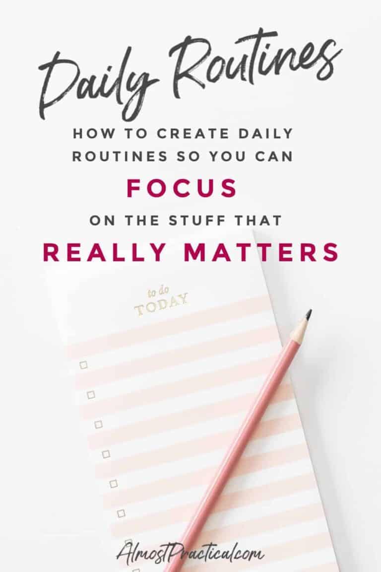 How to Create a Daily Routine So You Can Focus on Stuff That Matters