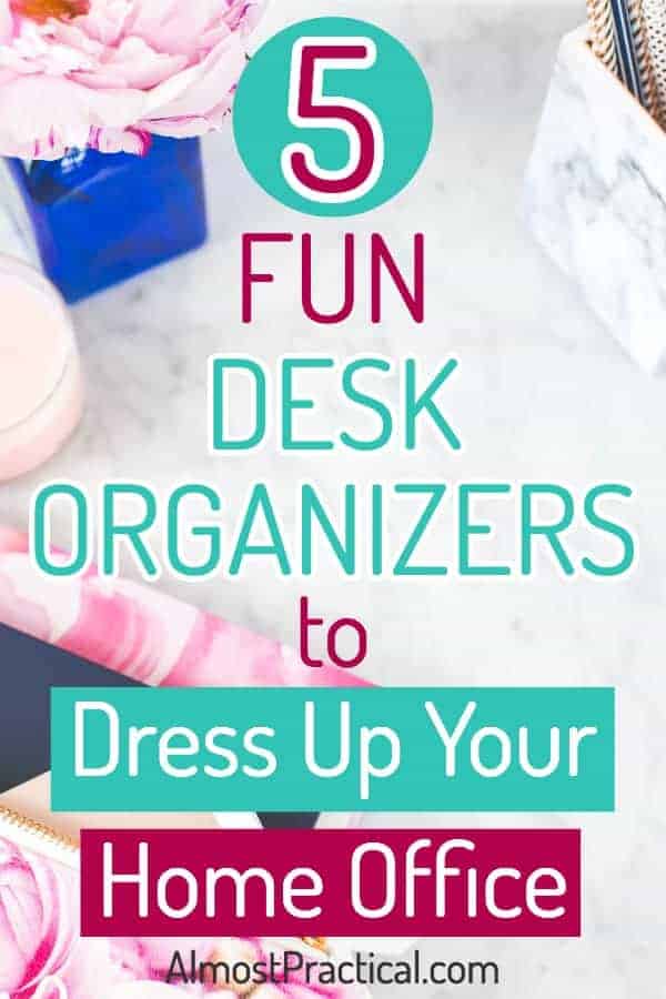 5 Fun Desk Organizers to Dress Up Your Home Office