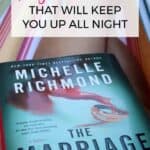 The Marriage Pact by Michelle Richmond is a spine chilling page turner that will keep up into the wee hours of the night. One of the must read books of the summer.