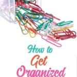 How to Get Organized