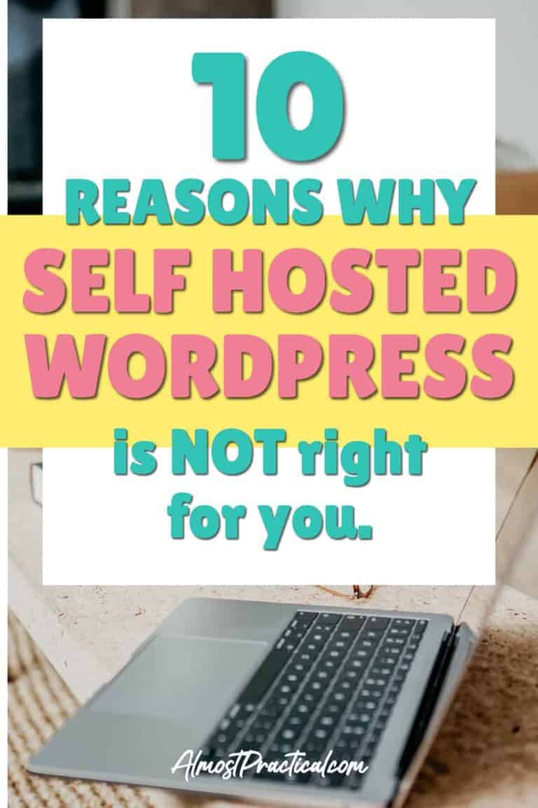 10 Reasons Why Self Hosted WordPress Is NOT Right For You