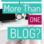 Should you have more than one blog?