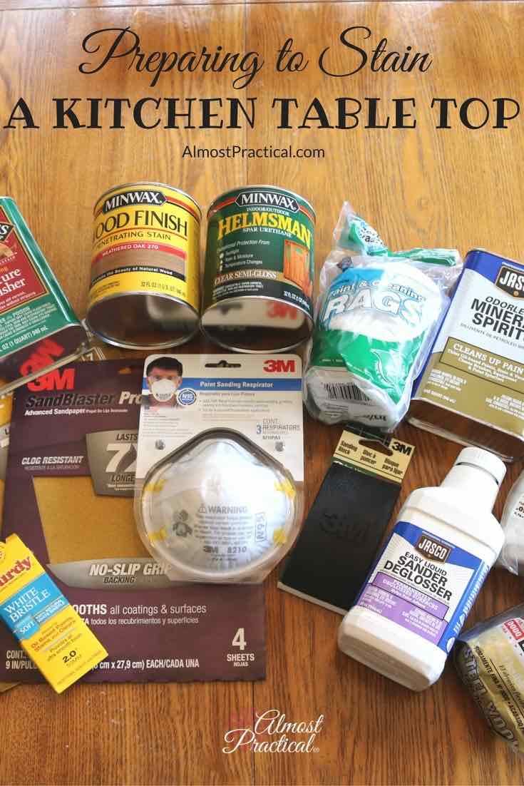 You need to be prepared if you are going to stain a kitchen table top - especially if it is YOUR table and the only one in the house. This is my list of essentials.