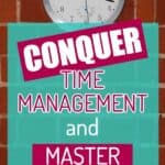 Conquer time management and master your life.